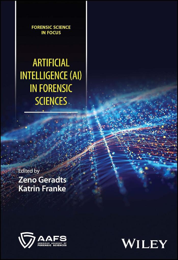 Artificial Intelligence (AI) in Forensic Sciences (Forensic Science in Focus) Geradts Franke