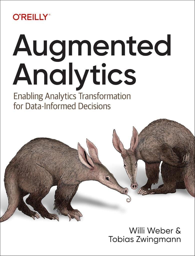 Augmented Analytics: Enabling Analytics Transformation for Data-Informed Decisions Weber Zwingmann