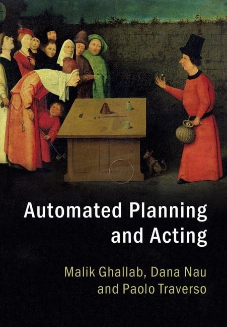 Automated Planning and Acting   Malik Ghallab