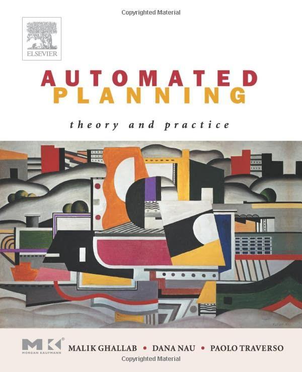 Automated Planning: Theory & Practice Malik Ghallab & Dana Nau