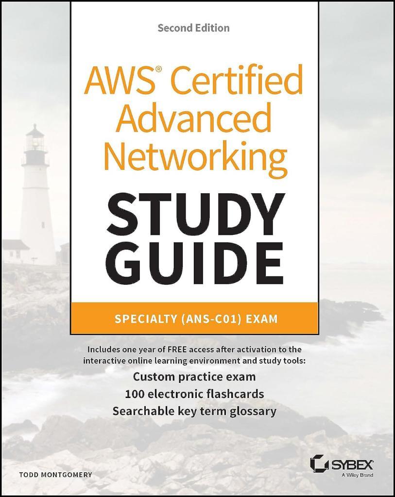 AWS Certified Advanced Networking Study Guide: Specialty (ANS-C01) Exam (Sybex Study Guide) 2nd Edition Montgomery