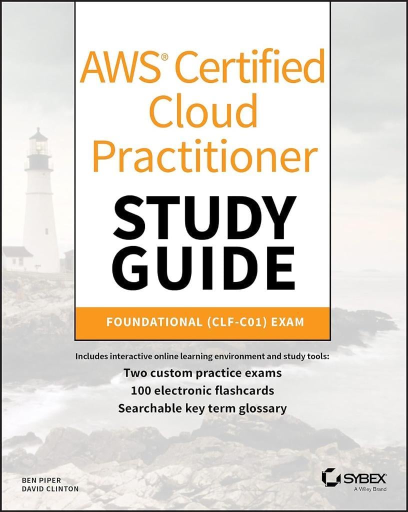 AWS Certified Cloud Practitioner Study Guide: CLF-C01 Exam Ben Piper David Clinton