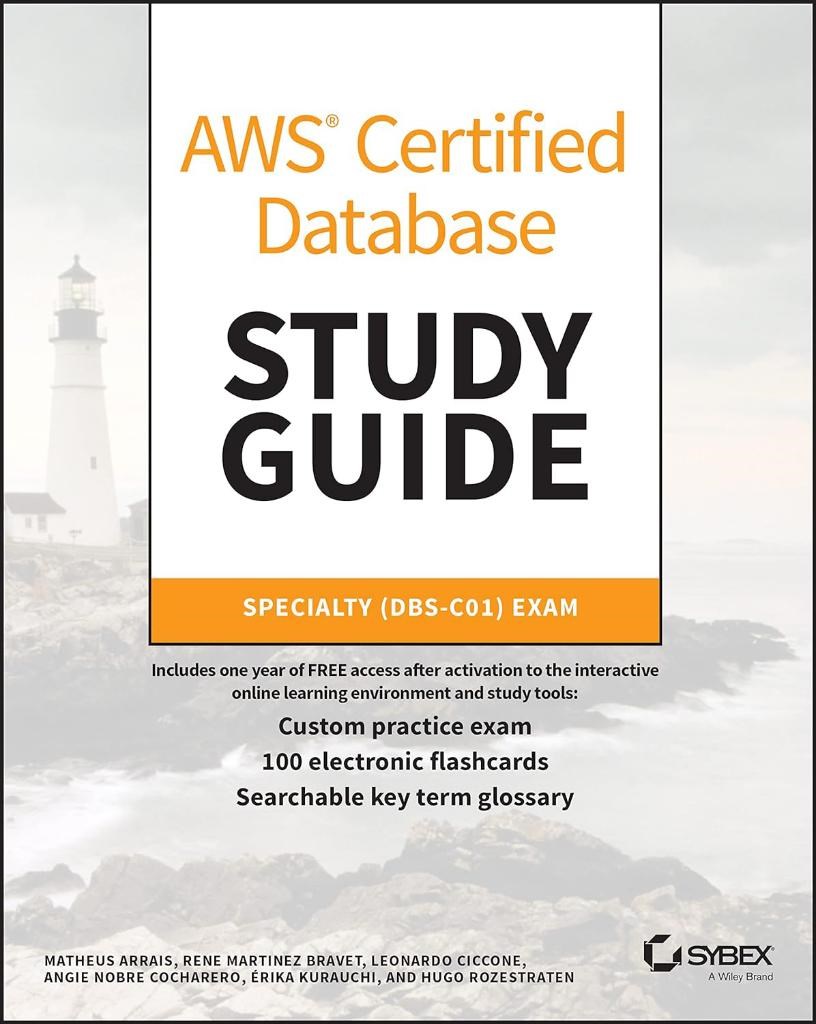 AWS Certified Database Study Guide: Specialty (DBS-C01) Exam Arrais Bravet