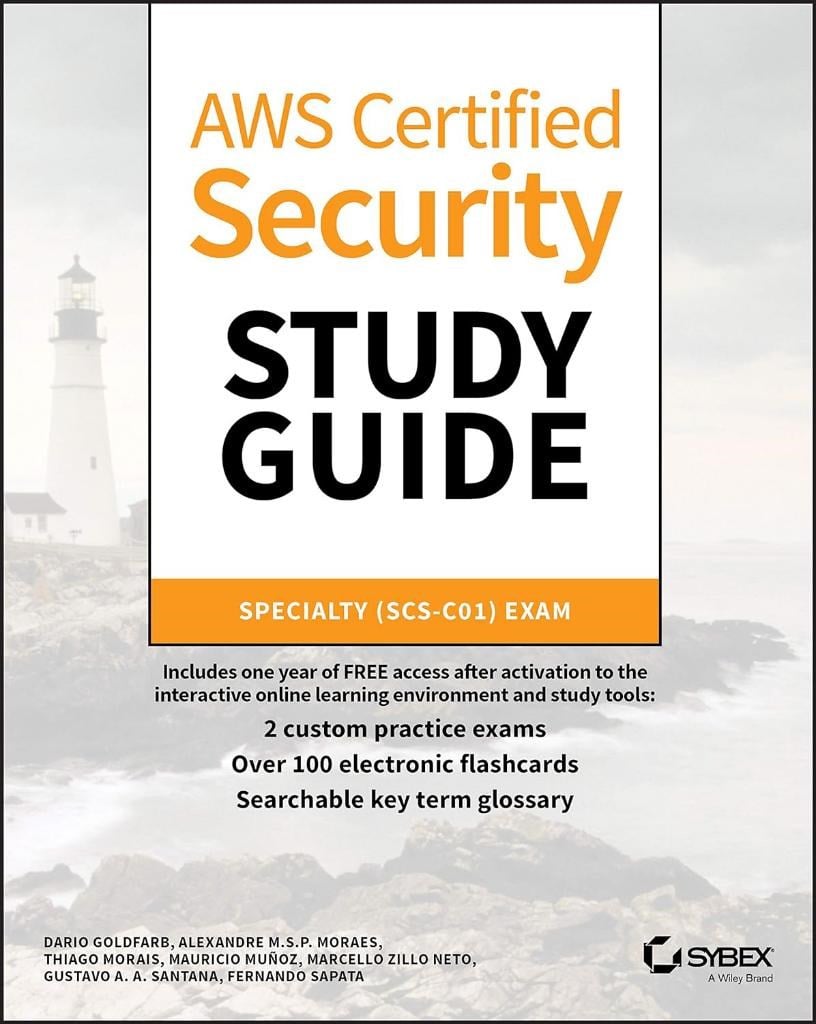 AWS Certified Security Study Guide: Specialty (SCS-C01) Exam (Sybex Study Guide) Goldfarb Moraes