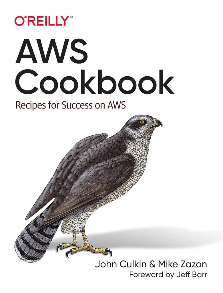 AWS Cookbook: Recipes for Success on AWS Culkin Zazon