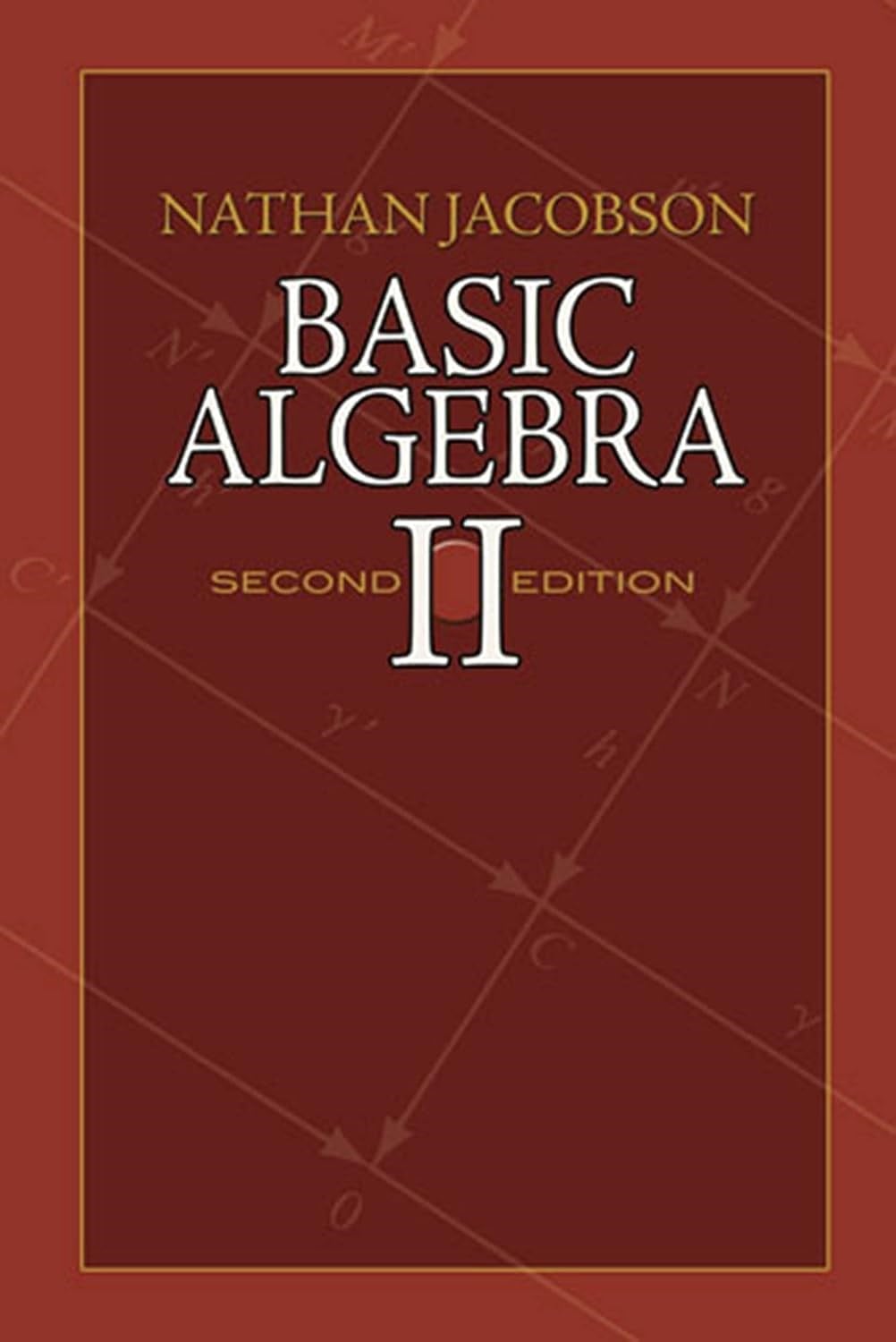 Basic Algebra II: Second Edition (Dover Books on Mathematics) Nathan Jacobson