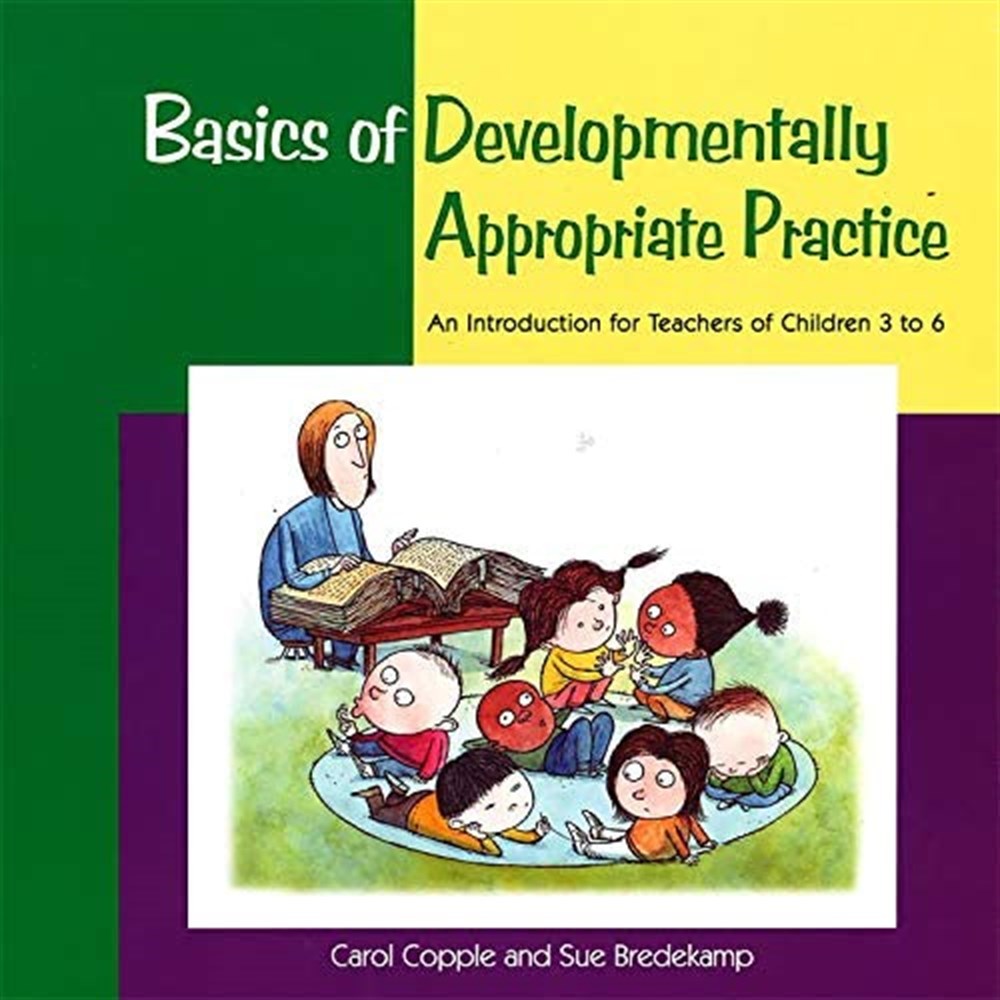 basics of developmentally appropriate practice (copple, bredekamp)