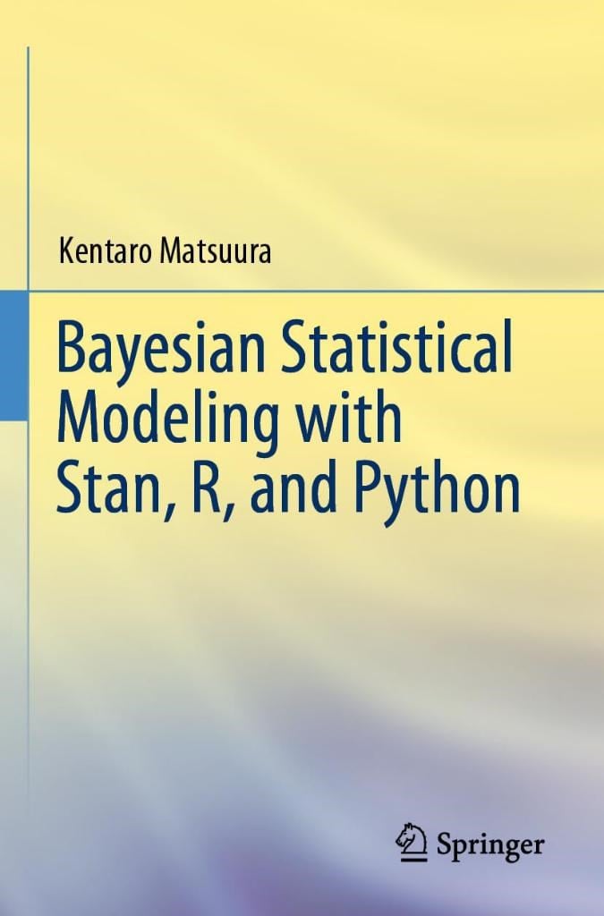 Bayesian Statistical Modeling with Stan, R, and Python Kentaro Matsuura