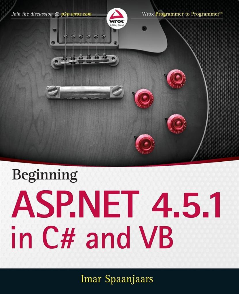 Beginning ASP.NET 4.5.1: in C# and VB (Wrox Programmer to Programmer) 1st Edition