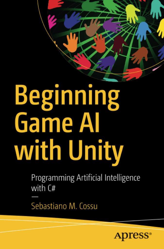 Beginning Game AI with Unity: Programming Artificial Intelligence with C# 1st ed. Edition