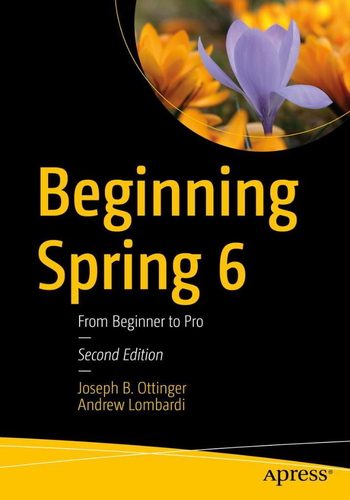 Beginning Spring 6: From Beginner to Pro 2nd ed. Ottinger Lombardi