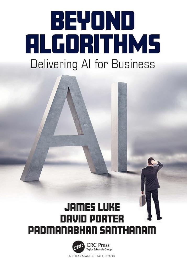 Beyond Algorithms: Delivering AI for Business Luke Porter