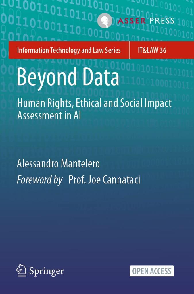 Beyond Data: Human Rights, Ethical and Social Impact Assessment in AI (Information Technology and Law Series) Alessandro Mantelero