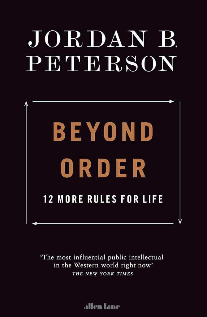 Beyond Order: 12 More Rules for Life Peterson