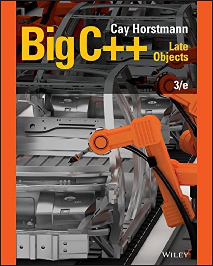Big C++ Late objects-Wiley (3rd Ed. - 2018) Cay S. Horstmann