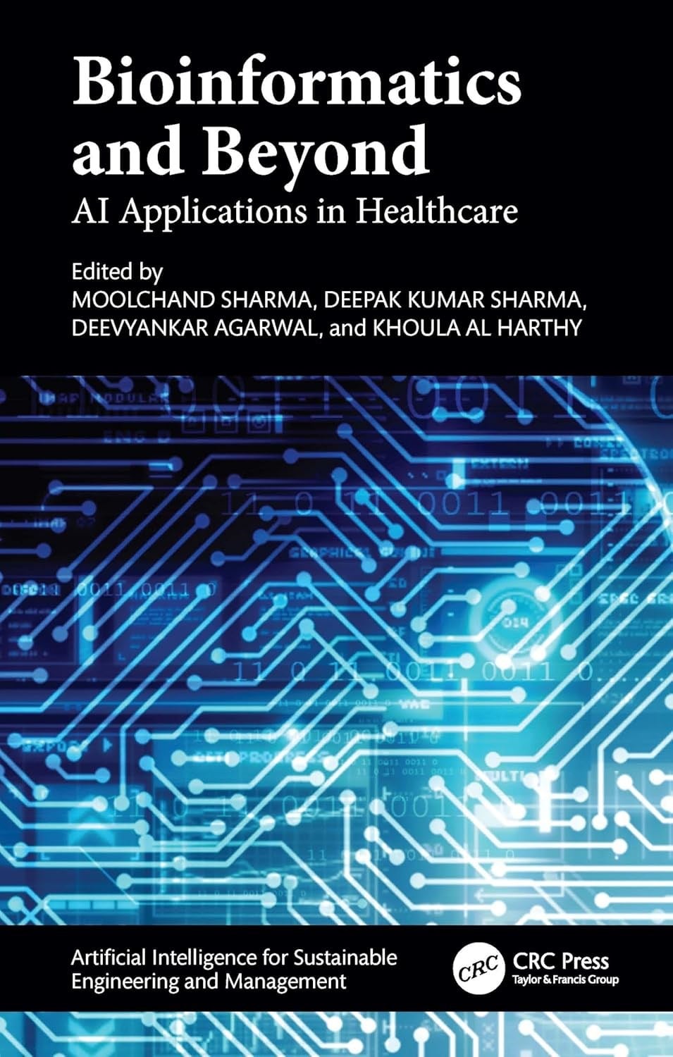 Bioinformatics and Beyond: AI Applications in Healthcare (Artificial Intelligence for Sustainable Engineering and Management) Sharma