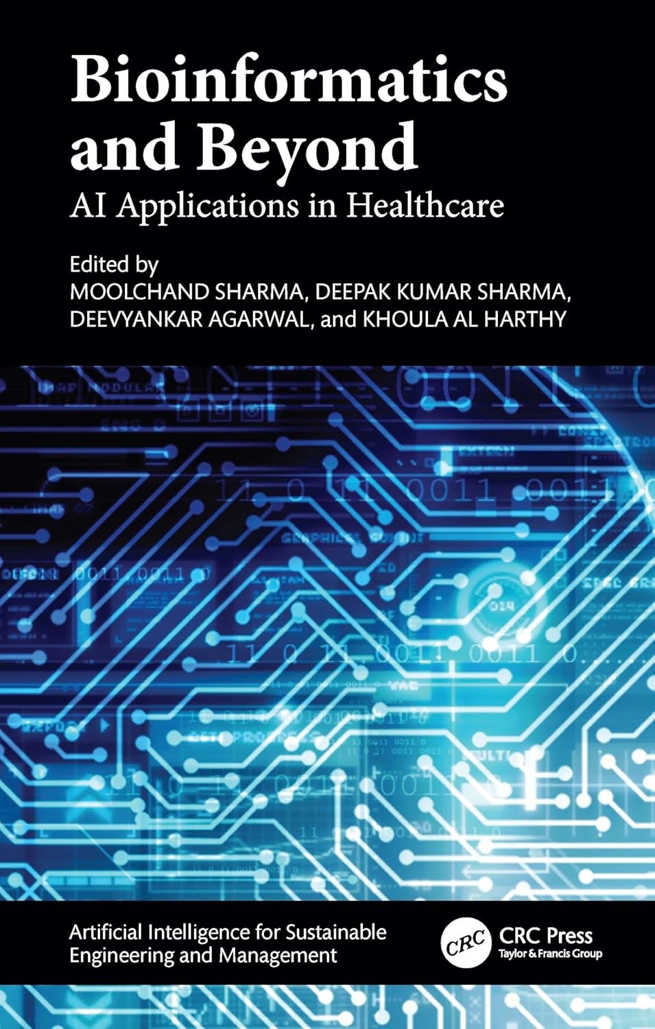Bioinformatics and Beyond: AI Applications in Healthcare (Artificial Intelligence for Sustainable Engineering and Management) Sharma