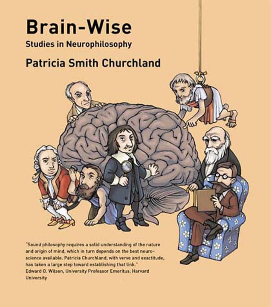 Brain-Wise: Studies in Neurophilosophy Patricia S. Churchland