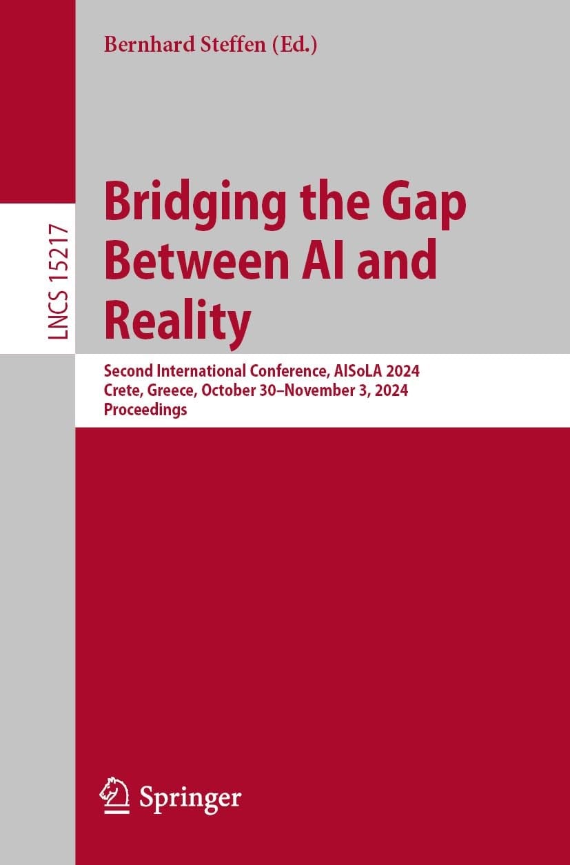 Bridging the Gap Between AI and Reality: Second International Conference, AISoLA 2024, Crete, Greece, October 30 – November 3, 2024, Proceedings (Lecture Notes in Computer Science) 2025th Edition Bernhard Steffen
