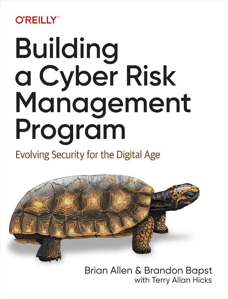 Building a Cyber Risk Management Program: Evolving Security for the Digital Age Allen Bapst