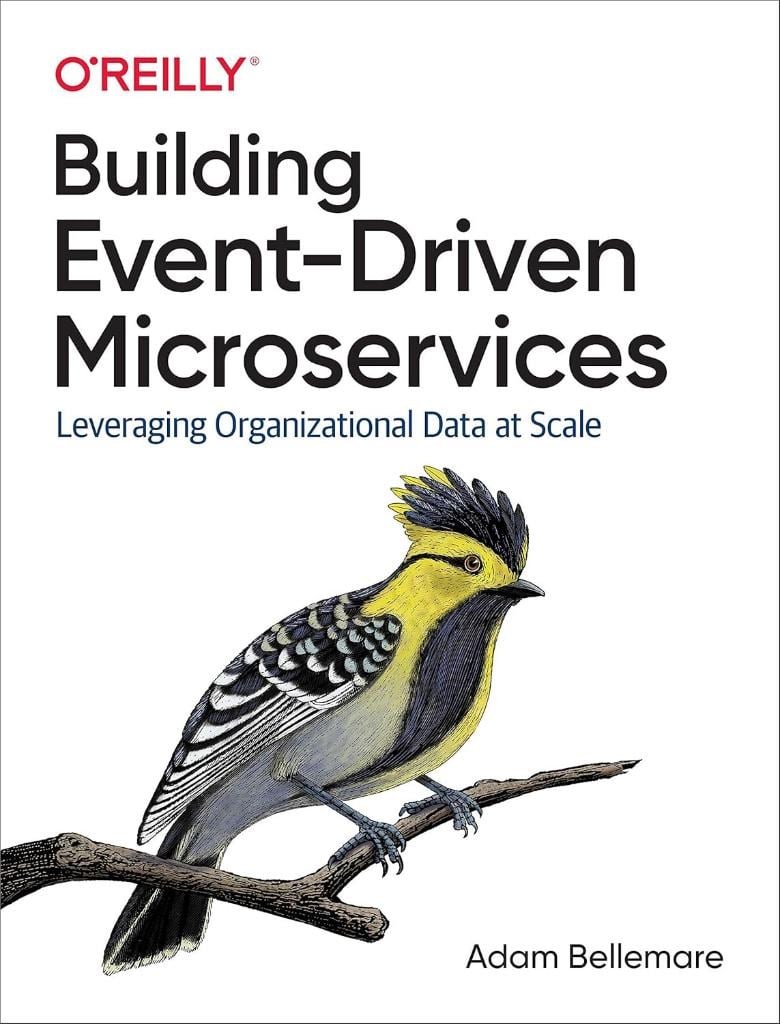 Building Event-Driven Microservices: Leveraging Organizational Data at Scale Adam Bellemare