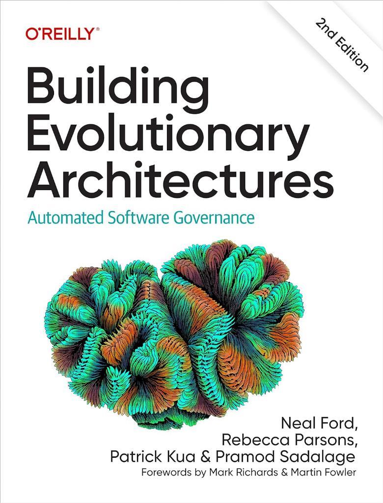 Building Evolutionary Architectures: Automated Software Governance 2nd Edition Ford Parsons