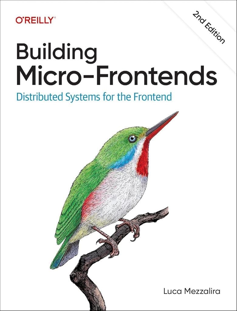 Building Micro-Frontends: Distributed Systems for the Frontend 2nd Edition Luca Mezzalira