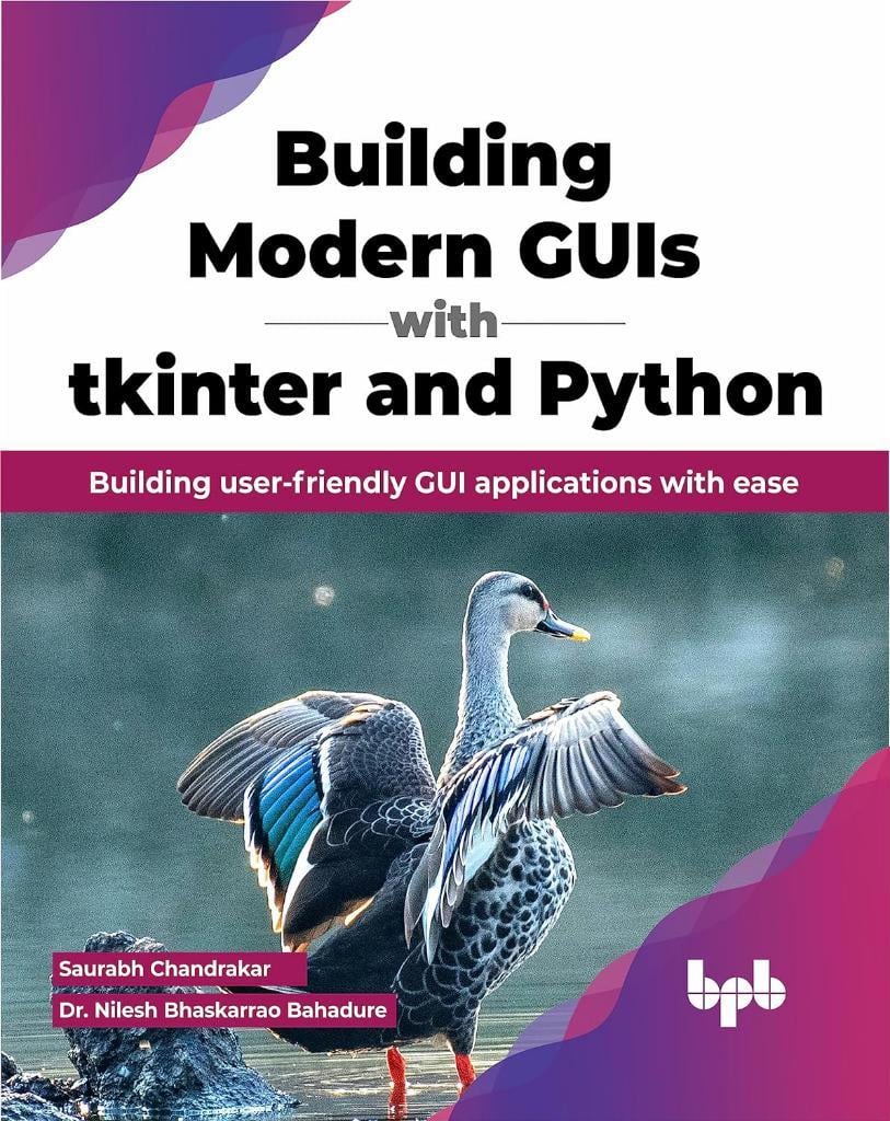 Building Modern GUIs with tkinter and Python: Building user-friendly GUI applications with ease (English Edition) Chandrakar Bahadure