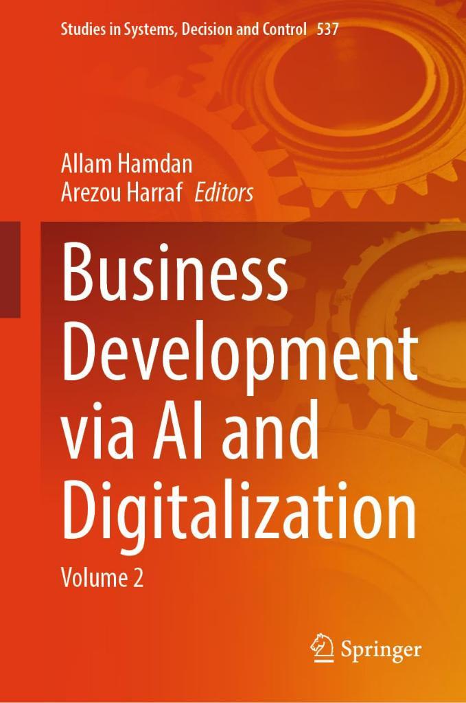 Business Development via AI and Digitalization: Volume 2 (Studies in Systems, Decision and Control, 537) Hamdan Harraf