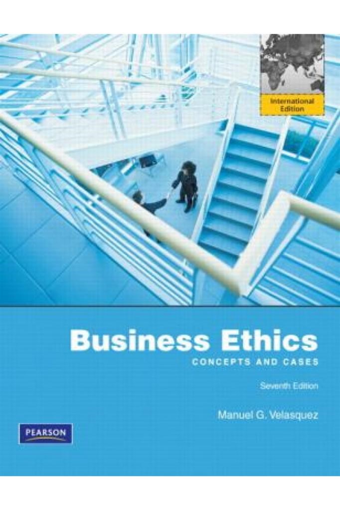 business ethics concepts and cases 7th (manuel g. velasquez)
