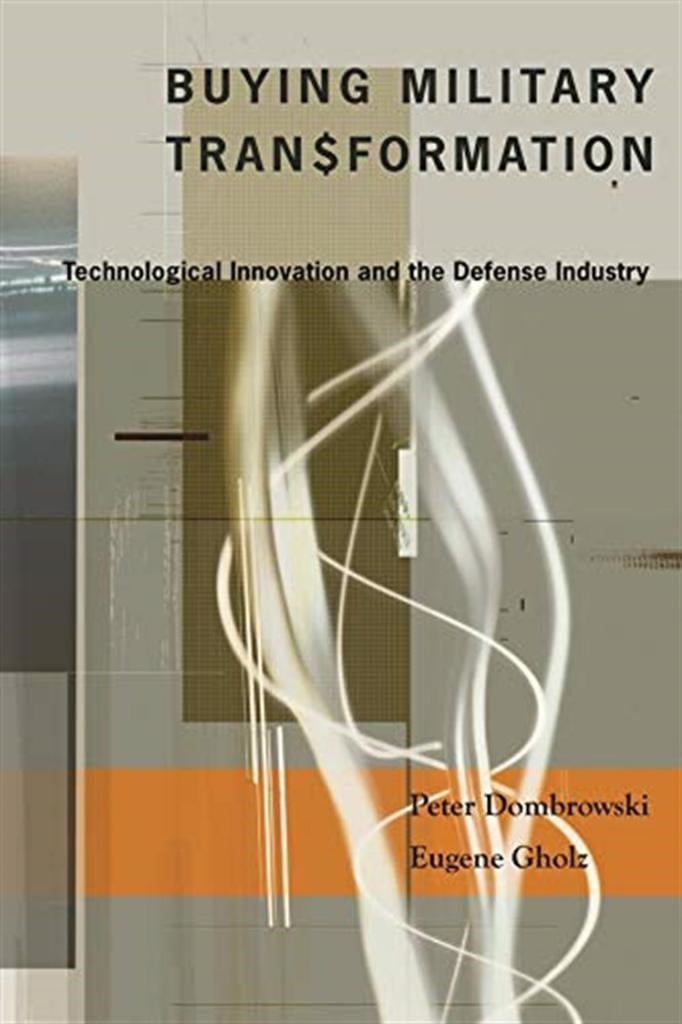 buying military transformation (dombrowski, gholz)