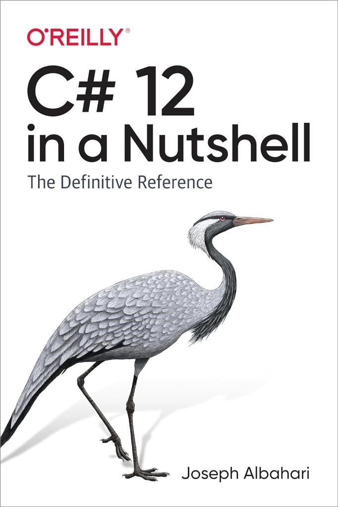 C# 12 in a Nutshell: The Definitive Reference Joseph Albahari