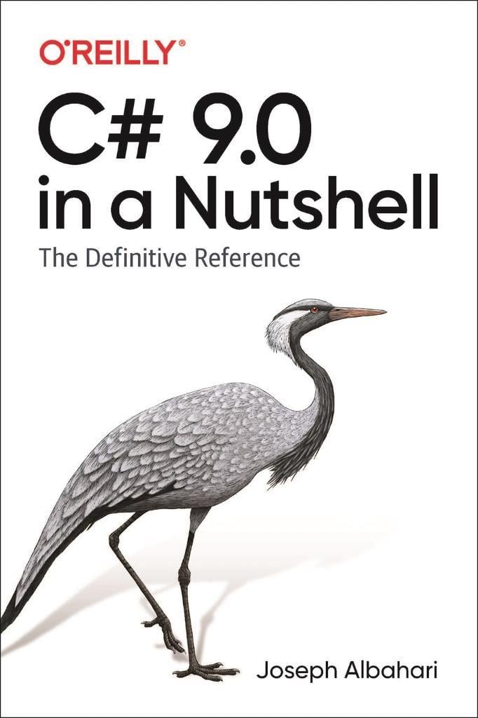 C# 9.0 IN A NUTSHELL THE DEFINITIVE REFERENCE Joseph Albahari 2021