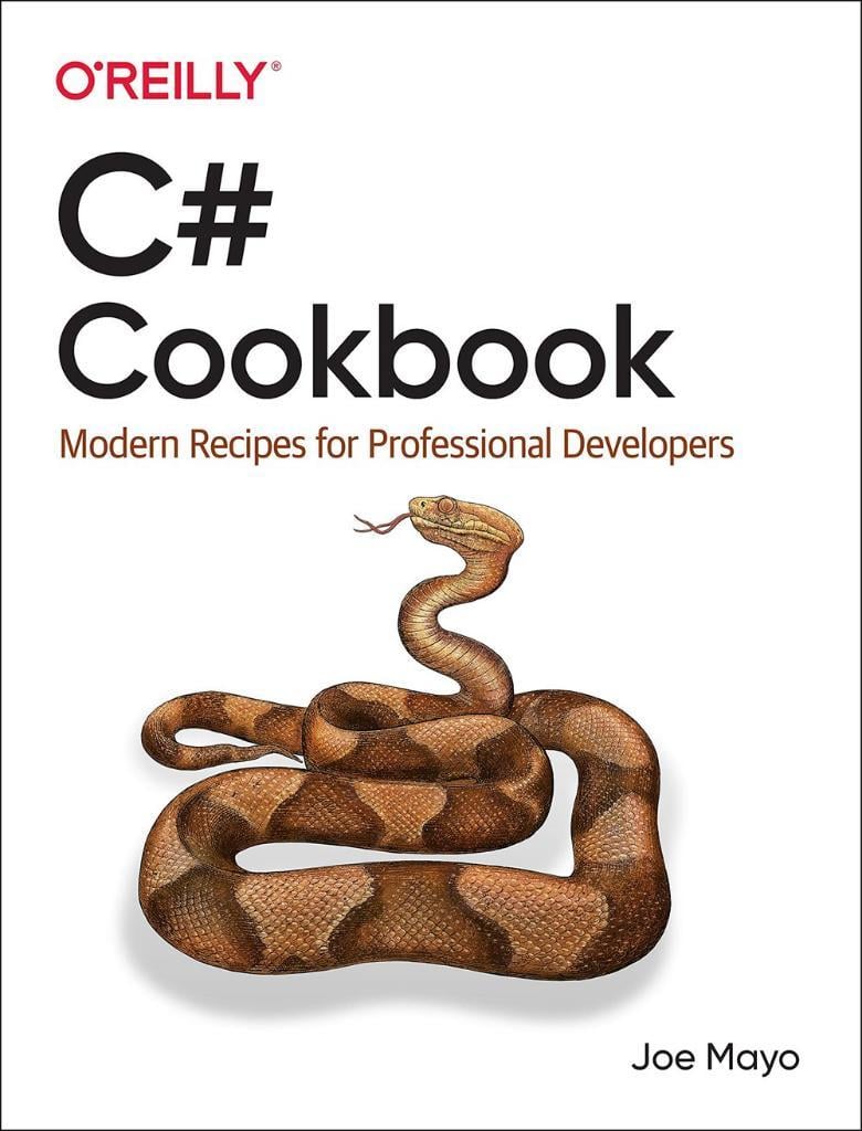 C# Cookbook: Modern Recipes for Professional Developers Joe Mayo