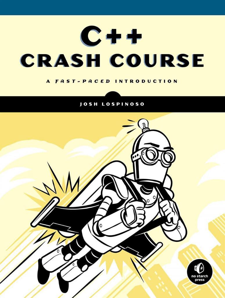 C++ Crash Course_ A Fast-Paced Introduction-No Starch Press (2019) Josh Lospinoso