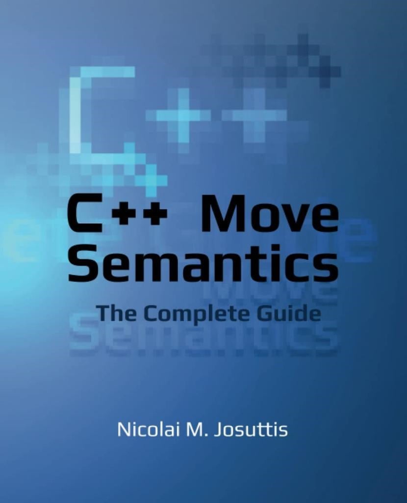 C++ Move Semantics - The Complete Guide  Nicolai M. Josuttis