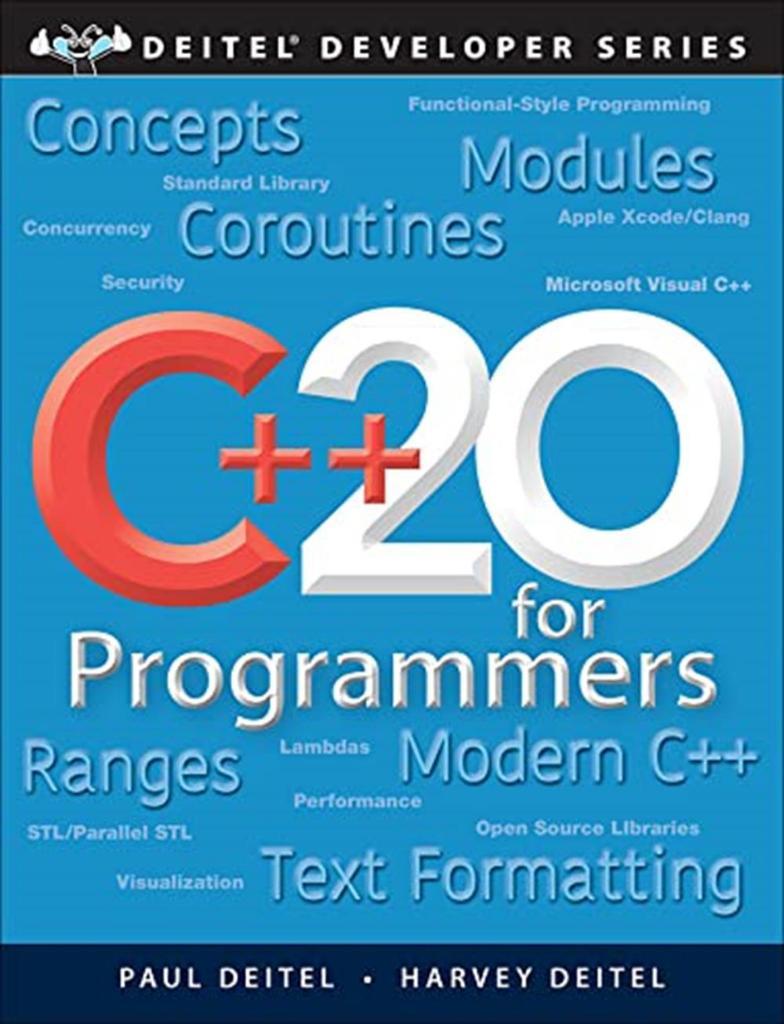 C++20 for Programmers: An Objects-Natural Approach (Deitel Developer Series) 3rd Edition Paul J. Deitel, Harvey Deitel