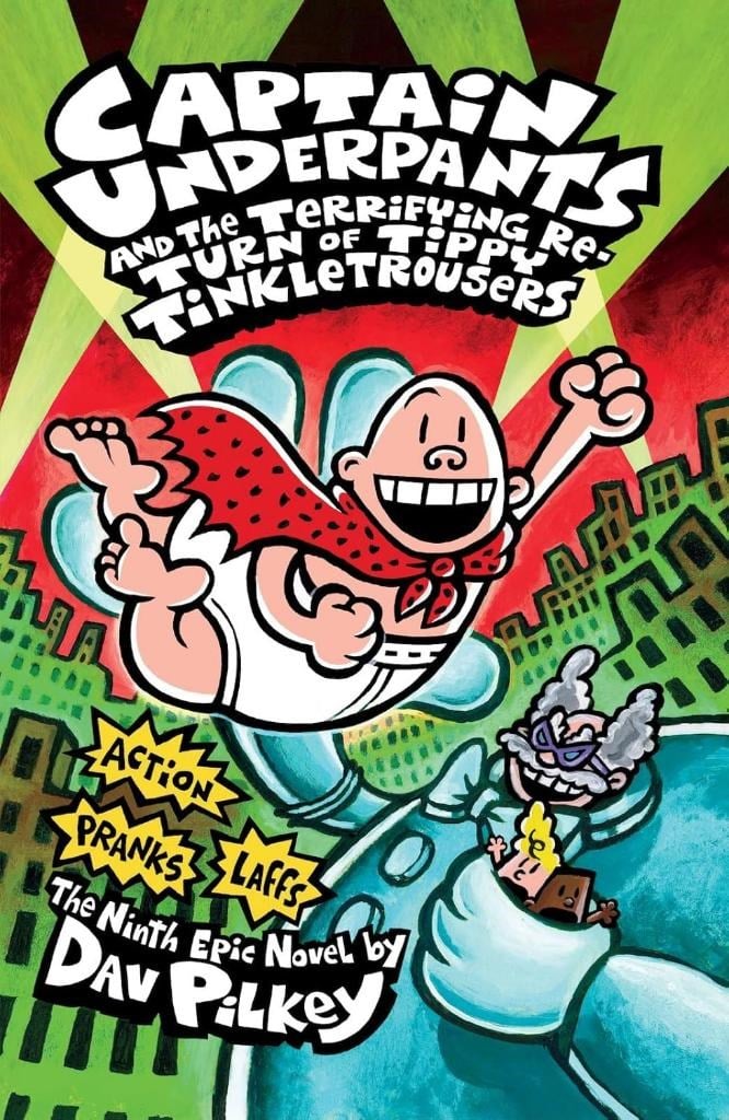 Captain Underpants and the Terrifying Return of Tippy Tinkletrousers Dav Pilkey