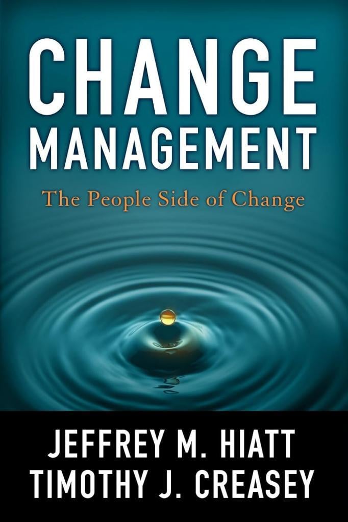 Change Management: The People Side of Change Hiatt Creasey