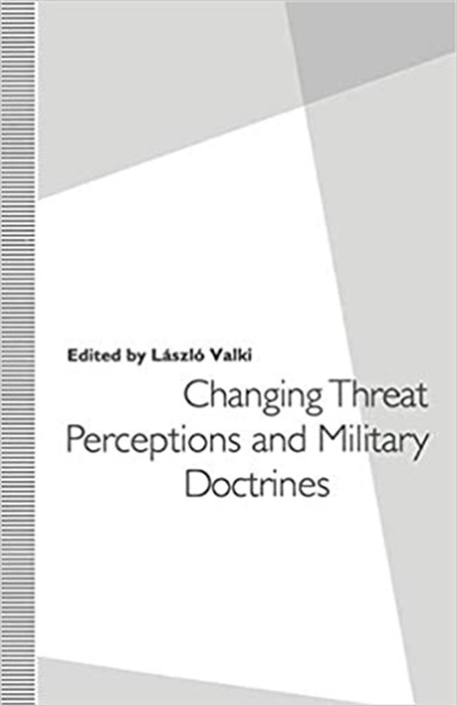 changing threat perceptions and military doctrines (laszlo valki)