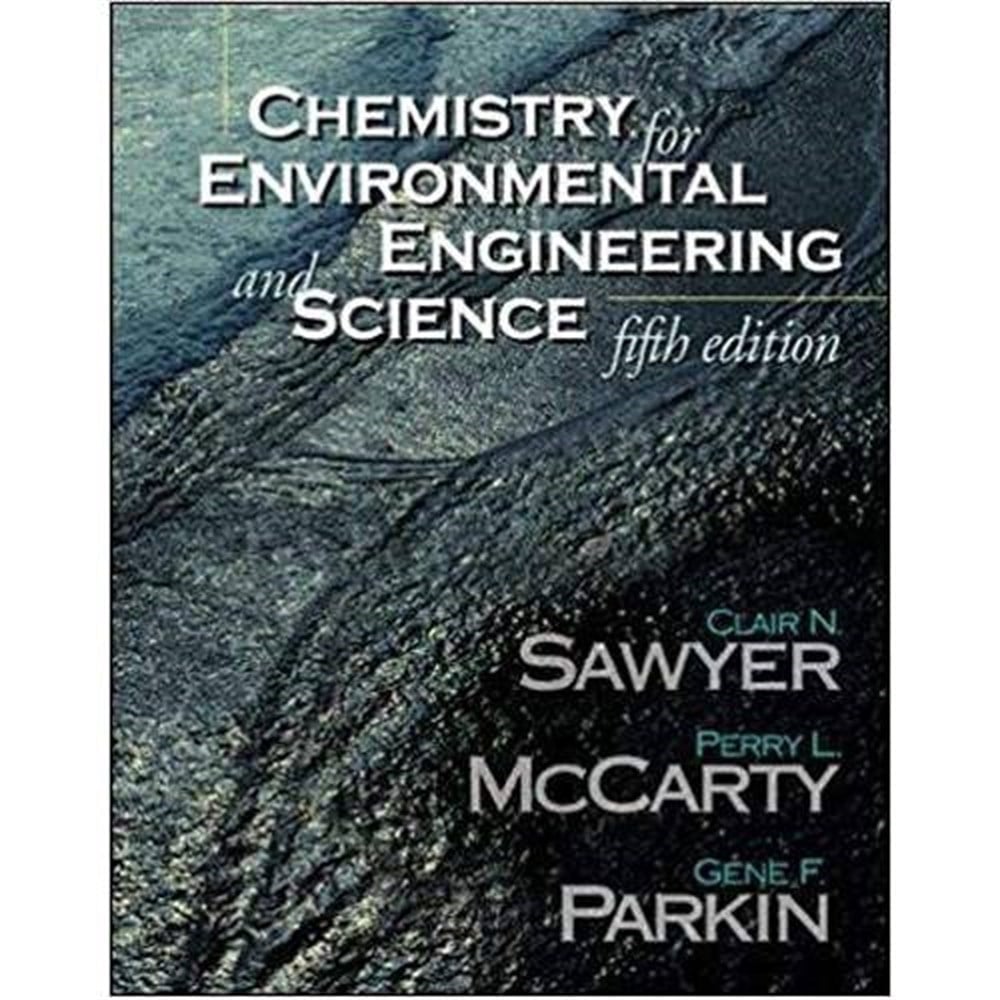 chemistry for environmental engineering and science 5th (sawyer, mccarty, parkin)