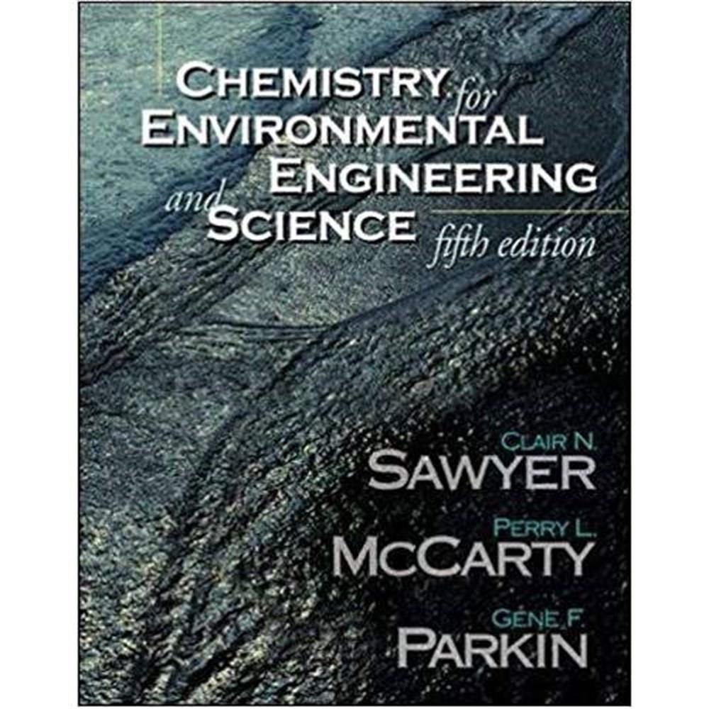 chemistry for environmental engineering and science 5th (sawyer, mccarty, parkin)