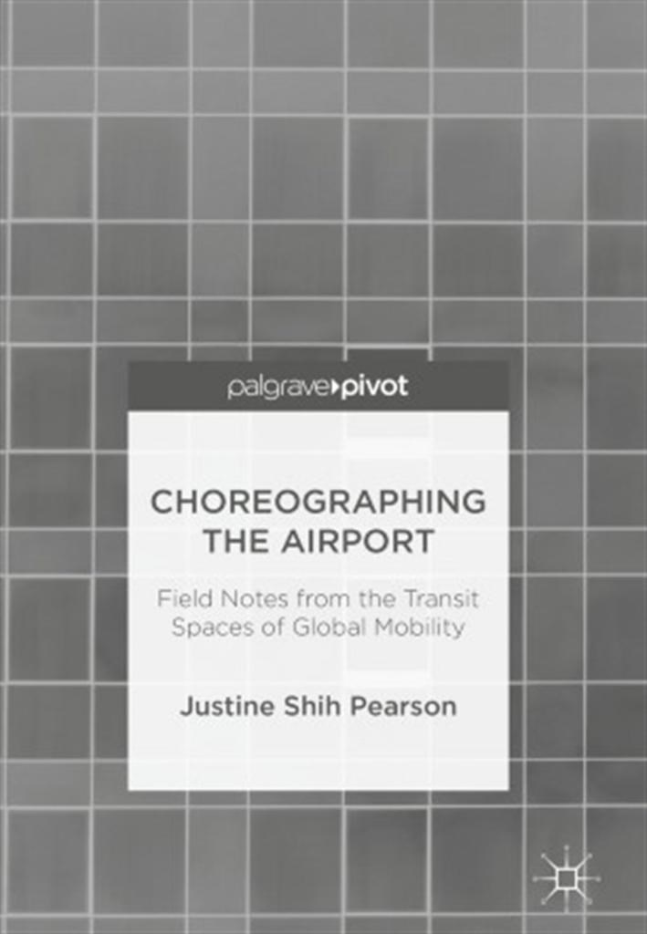 choreographing the airport (justine shih pearson)