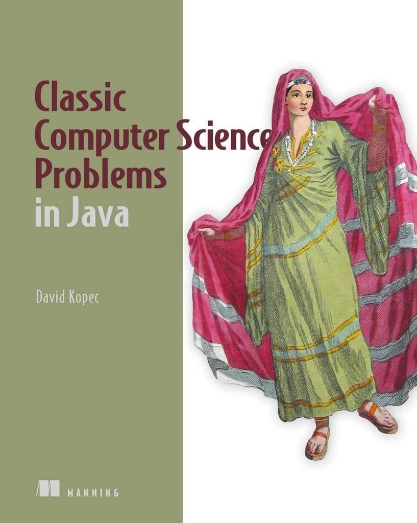 Classic Computer Science Problems in Java David Kopec