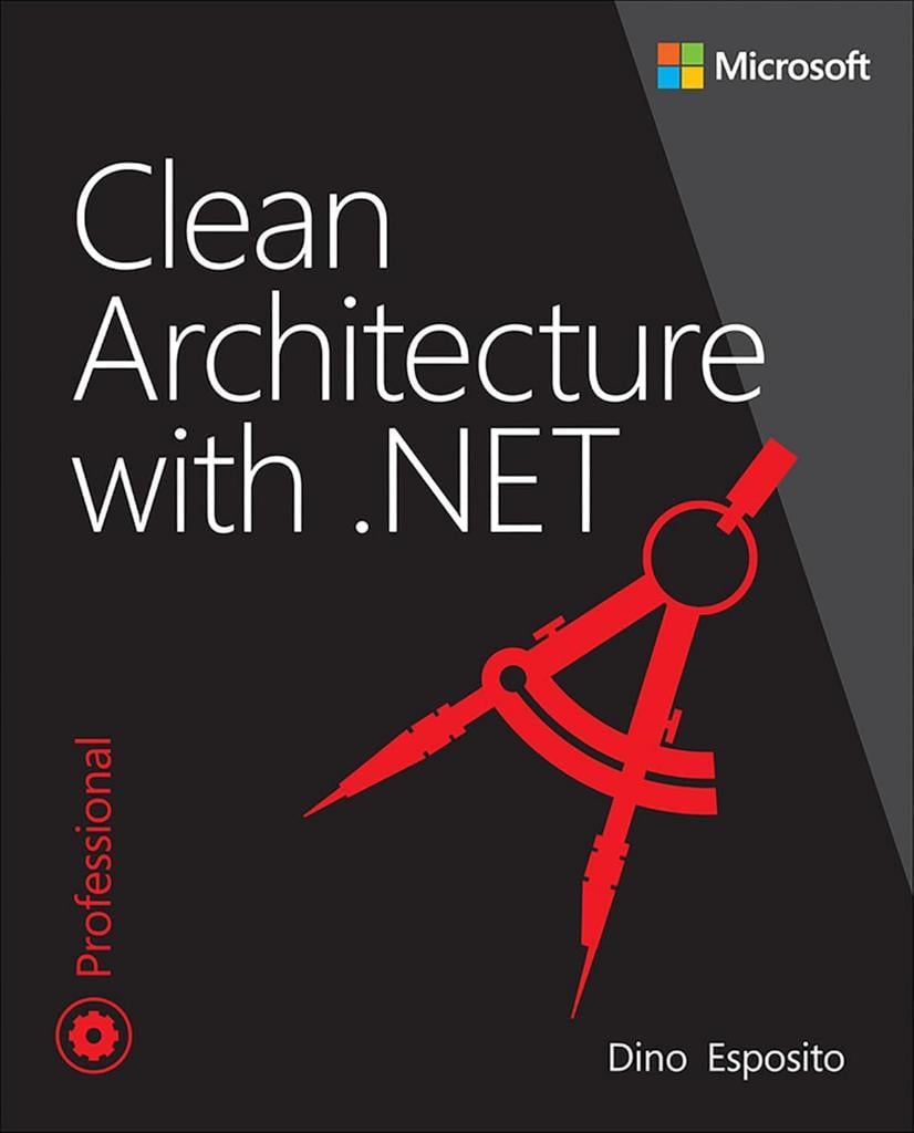 Clean Architecture with .NET (Developer Reference) Dino Esposito