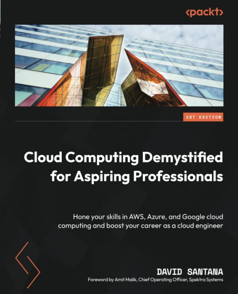 Cloud Computing Demystified for Aspiring Professionals: Hone your skills in AWS, Azure, and Google cloud computing and boost your career as a cloud engineer Santana