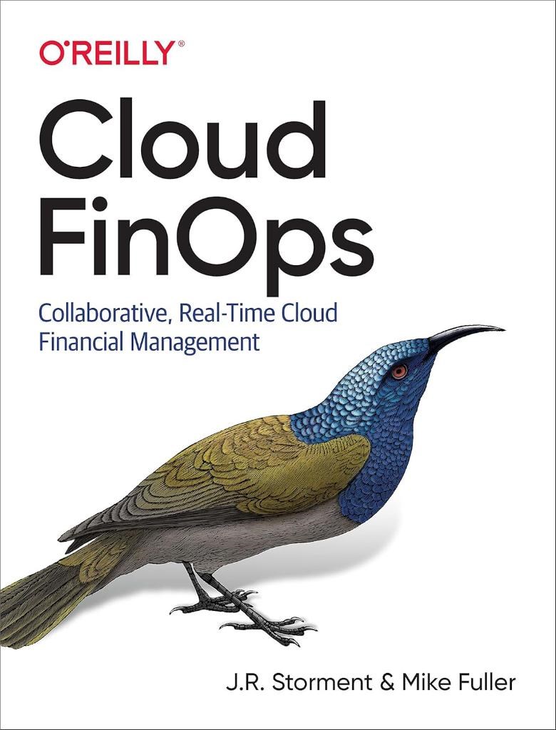 Cloud FinOps: Collaborative, Real-Time Cloud Financial Management Storment Fuller