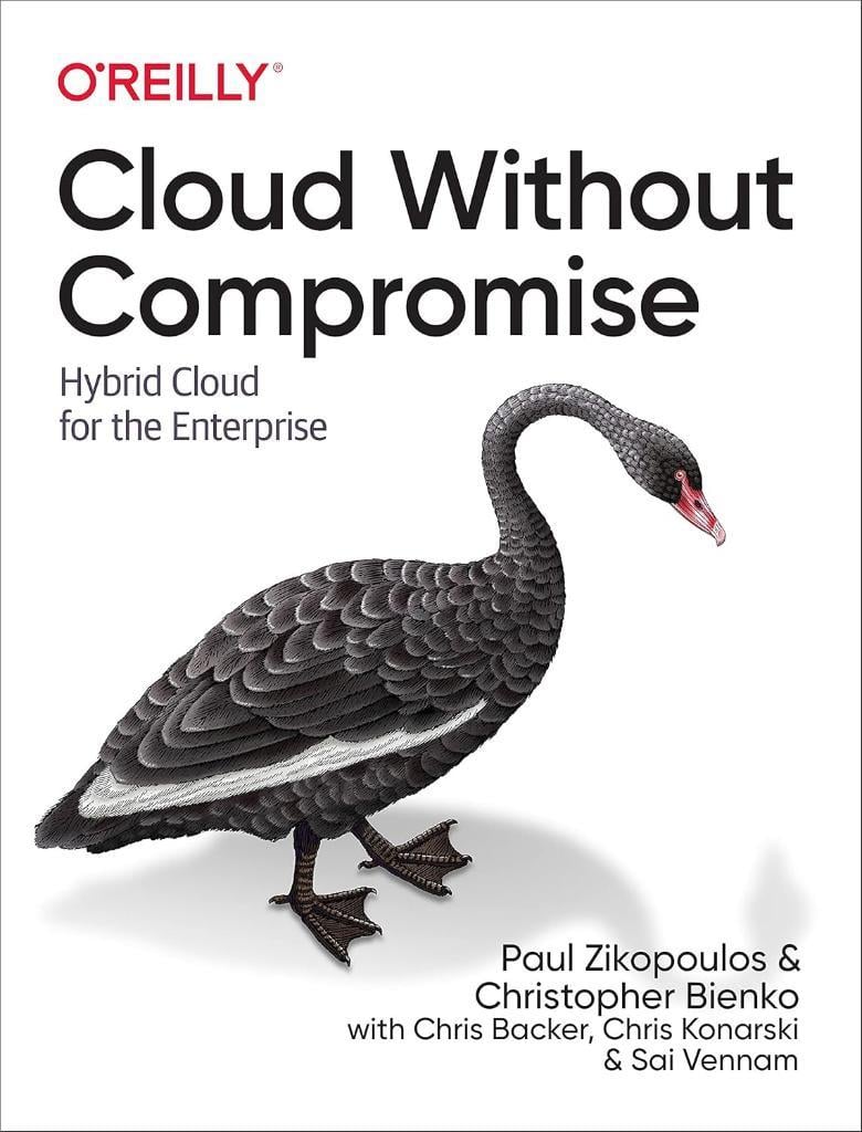 Cloud Without Compromise: Hybrid Cloud for the Enterprise Zikopoulos Bienko