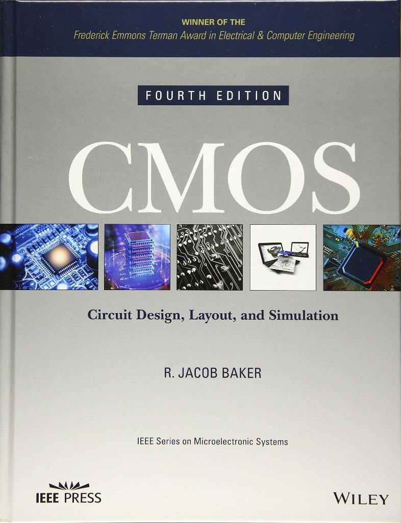 CMOS Circuit Design, Layout, and Simulation, 4th Edition (IEEE Press Series on Microelectronic Systems)  R. Jacob Baker 