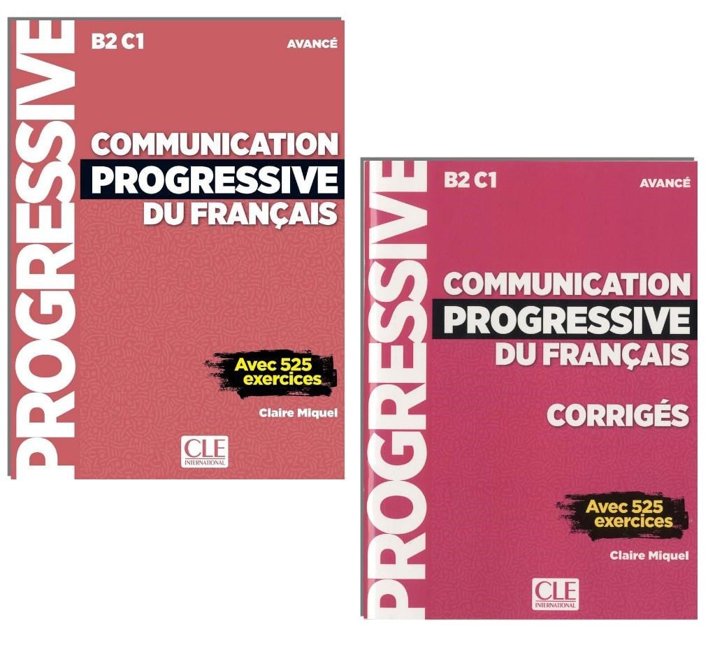 Communication progressive du français B2 C1  Avec 525 exercices  Livre + Corriges + Audios